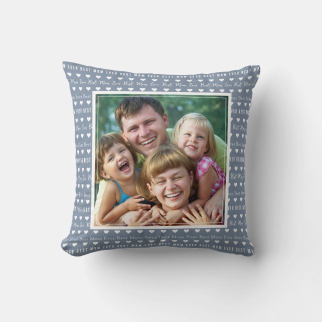 Best Mom Ever Blue Photo Mother's Day  Throw Pillow (Front)