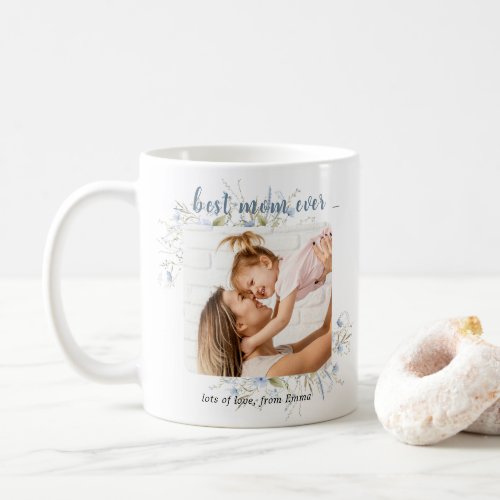 Best Mom Ever Blue Wild Floral Photo  Coffee Mug