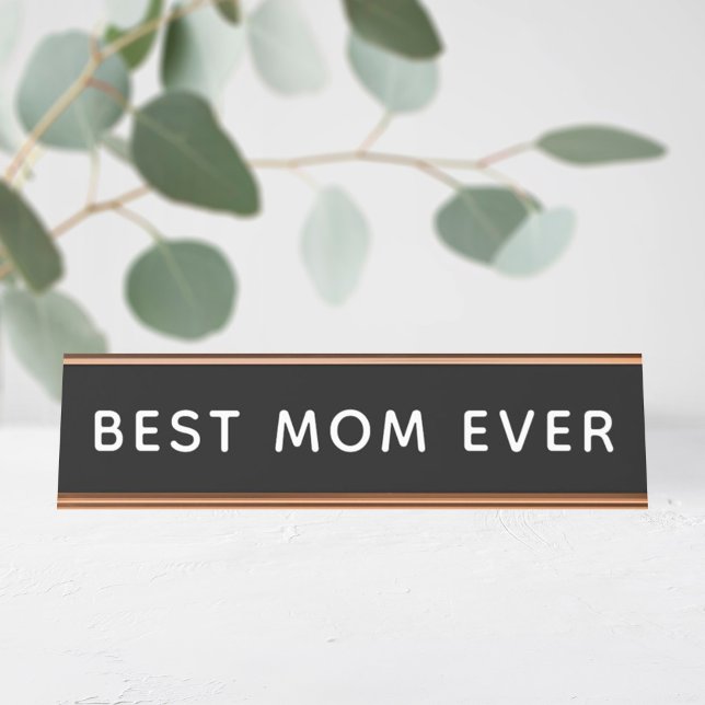 Best Mom Ever Bold Modern Dark Desk Name Plate (Creator Uploaded)