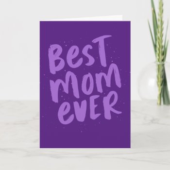 Best Mom Ever Bold Modern Purple Mother's Day Card by LeaDelaverisDesign at Zazzle