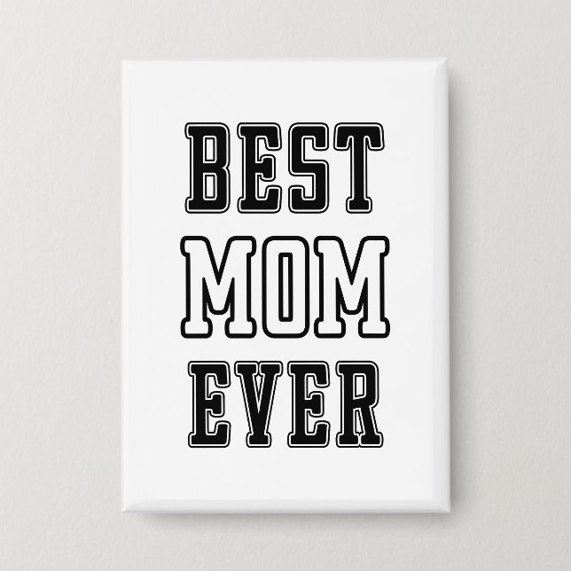 Best Mom Ever Button (Front)