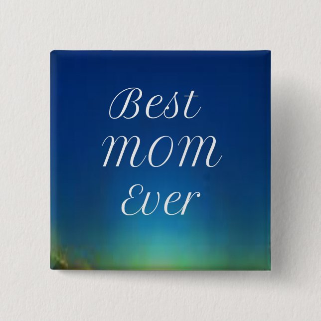 Best Mom Ever button (Front)