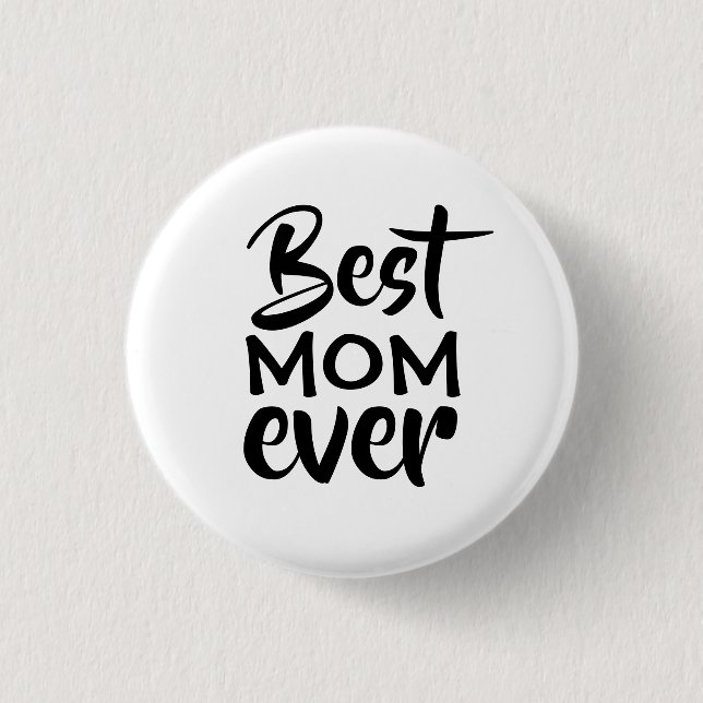 Best Mom Ever Button (Front)