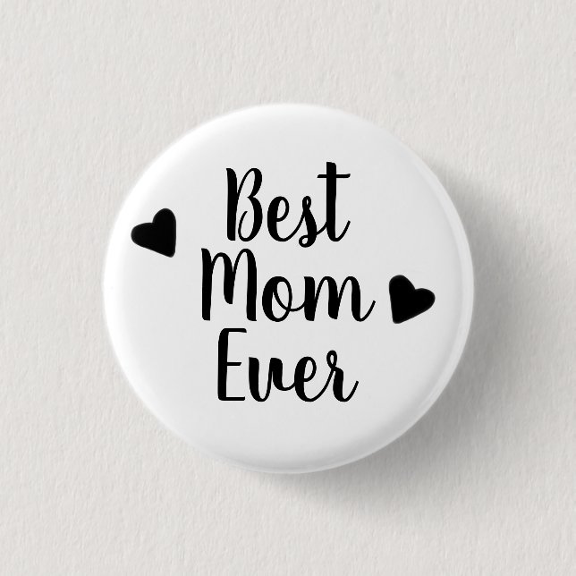 Best Mom Ever Button Pin (Front)