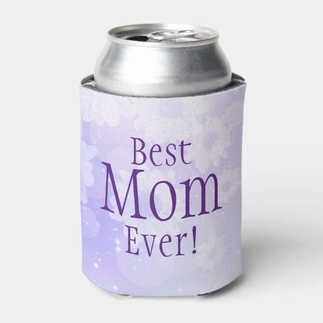 Best Mom Ever! Can Cooler (Can Front)
