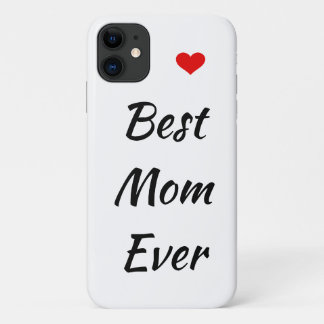 Best Mom Ever iPhone 11 Case