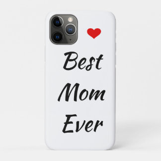 Best Mom Ever iPhone 11 Pro Case