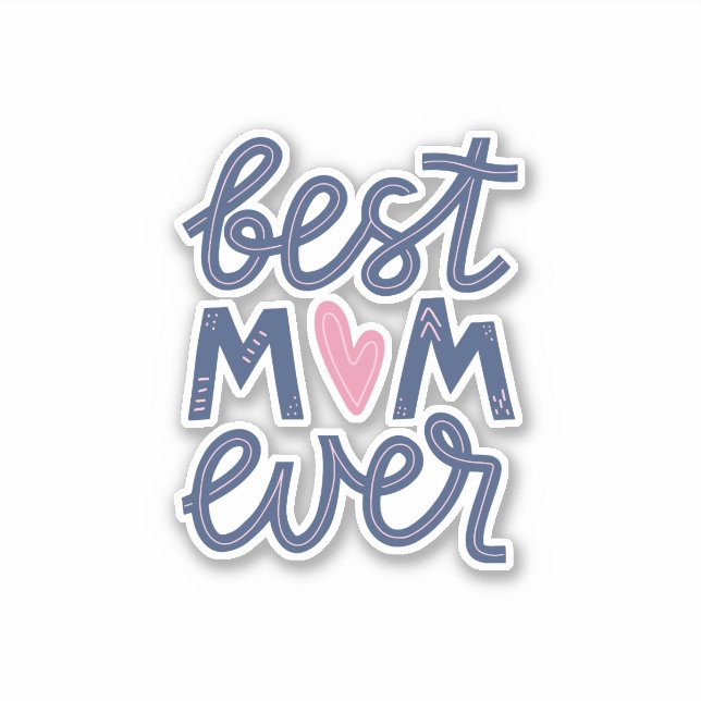 Best Mom Ever Celebration Sticker (Front)