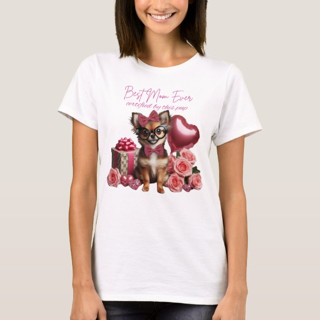 Best Mom Ever Chihuahua Puppy T-Shirt (Front)