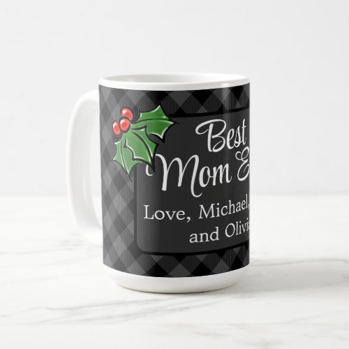 Best Mom ever Christmas classic gray Plaid Holly  Coffee Mug