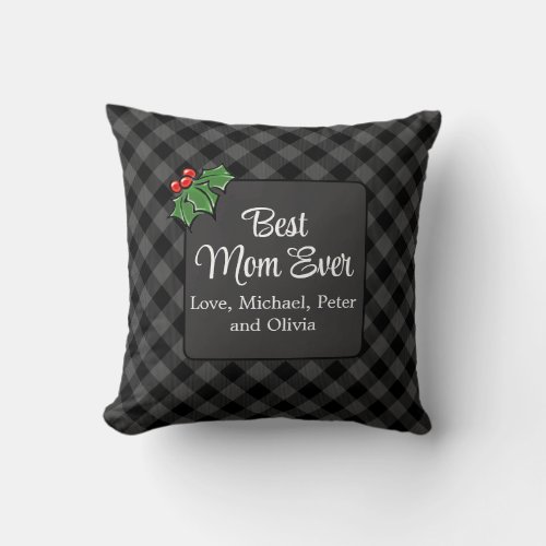 Best Mom ever Christmas classic gray Plaid Holly  Throw Pillow