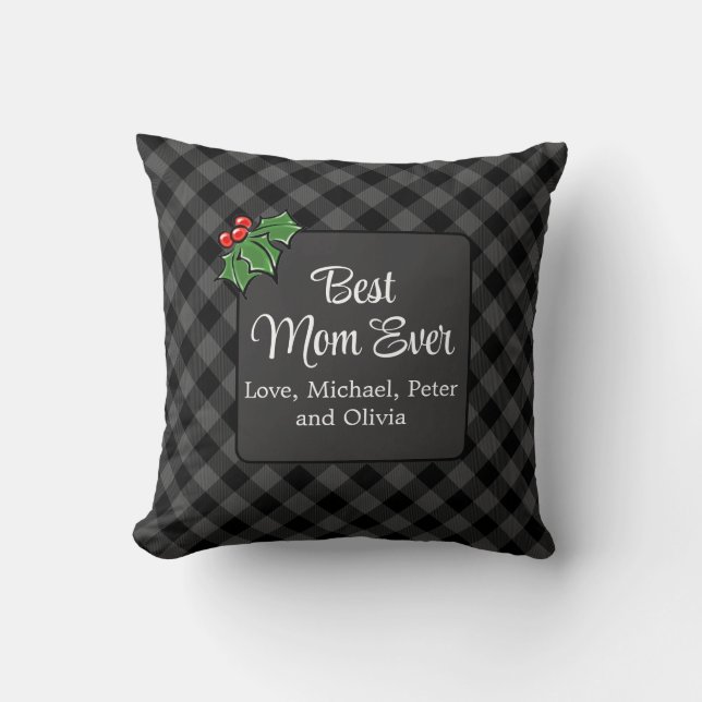 Best Mom ever Christmas classic gray Plaid Holly  Throw Pillow (Front)