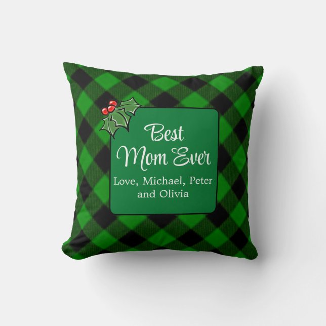 Best Mom ever Christmas classic green Plaid Holly  Throw Pillow (Front)