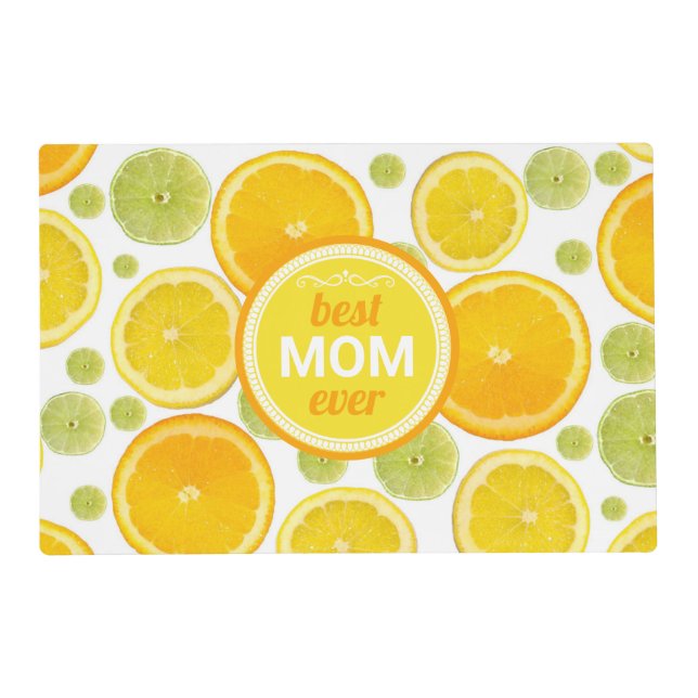 Best mom ever citrus fruit slices pattern  placemat (Front)