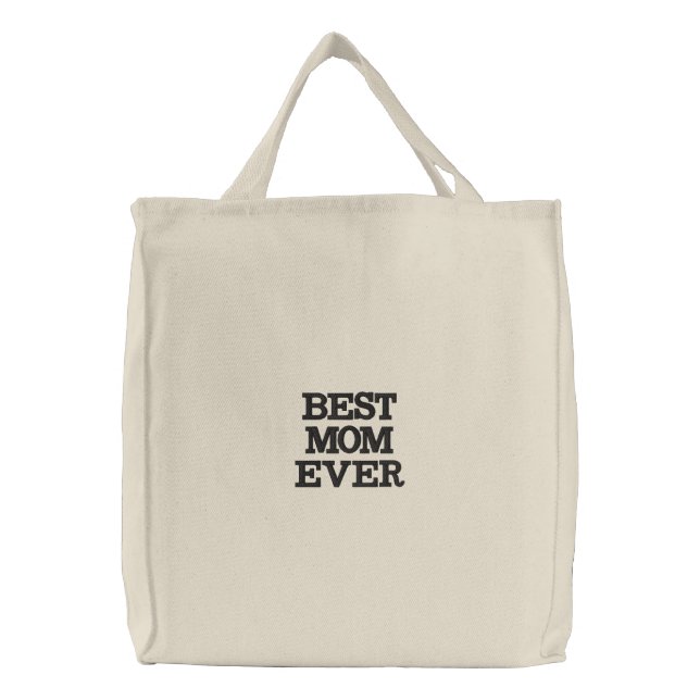 BEST MOM EVER | Classic Embroidered Tote for Mom (Front)