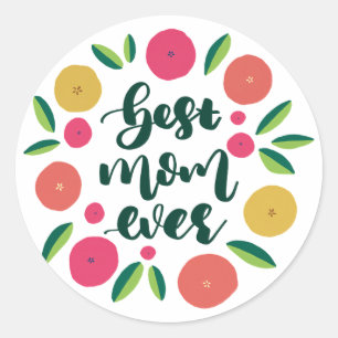 Best Mom Ever Classic Round Sticker