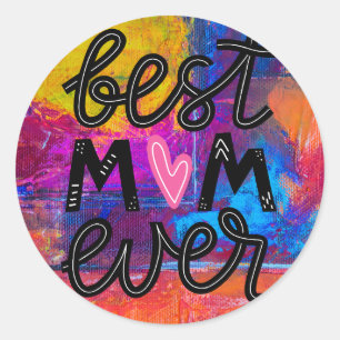 Best Mom Ever Classic Round Sticker