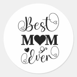 Best mom ever classic round sticker
