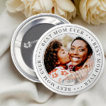 Best Mom Ever Classic Simple Photo Button<br><div class="desc">This simple and classic design is composed of serif typography and add a custom photo.</div>