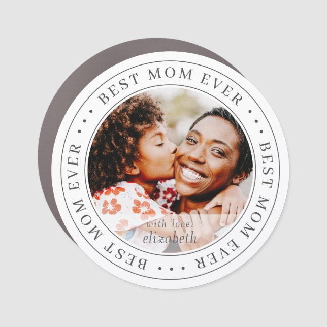 Best Mom Ever Classic Simple Photo Car Magnet (Front)