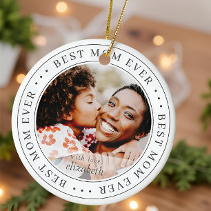 Best Mom Ever Classic Simple Photo Ceramic Ornament