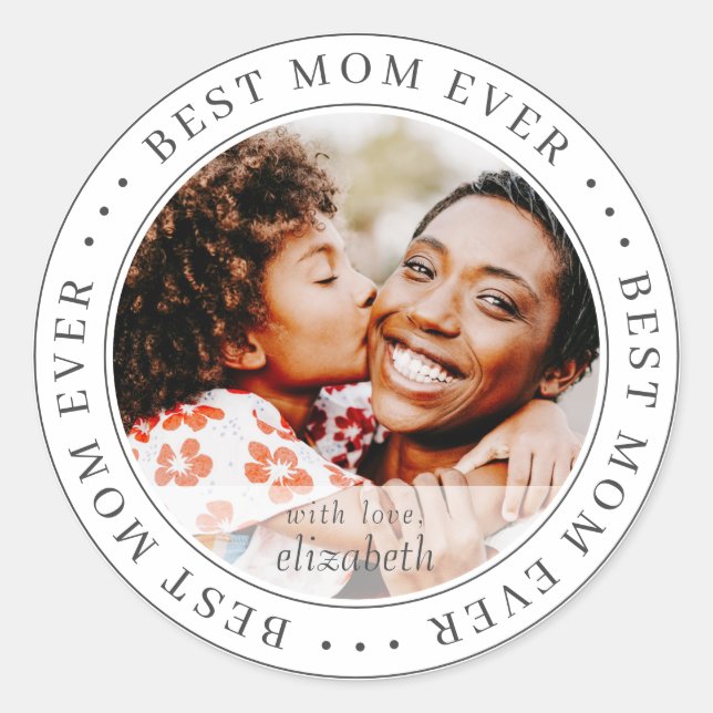 Best Mom Ever Classic Simple Photo Round Sticker (Front)