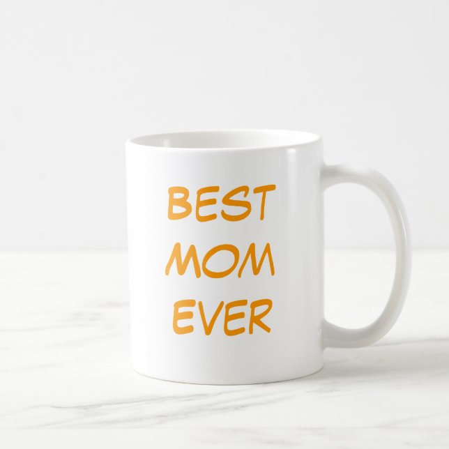 Best Mom Ever Coffee Mug (Right)