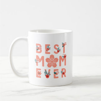 Best Mom Ever Coffee Mug