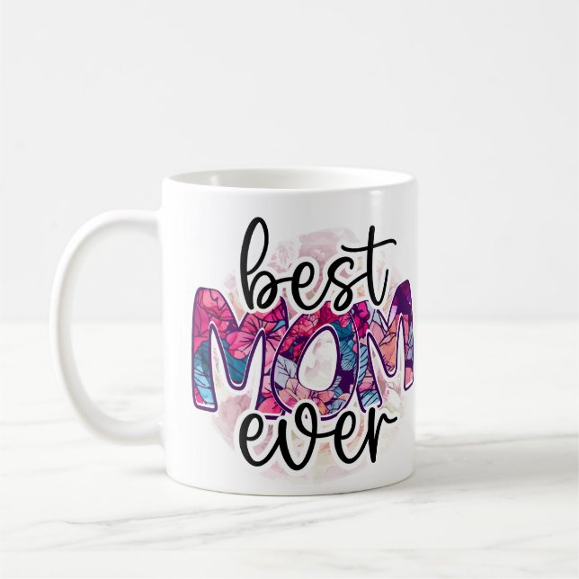 Best Mom Ever  Coffee Mug (Left)