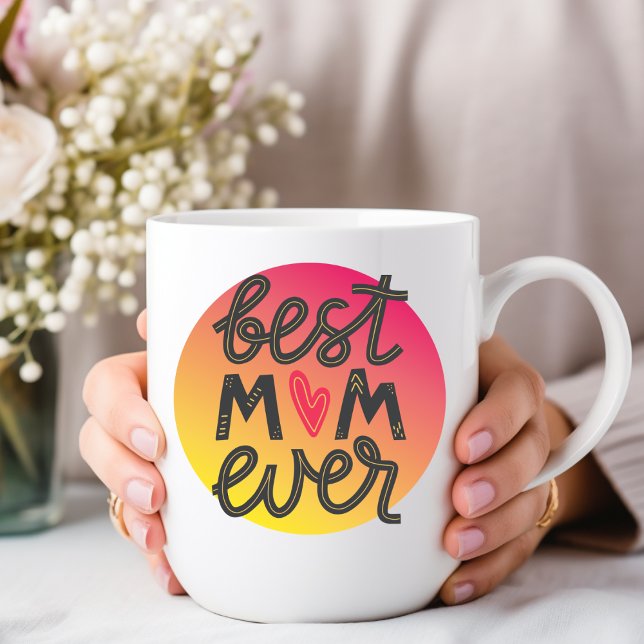 Best Mom Ever Coffee Mug (Creator Uploaded)