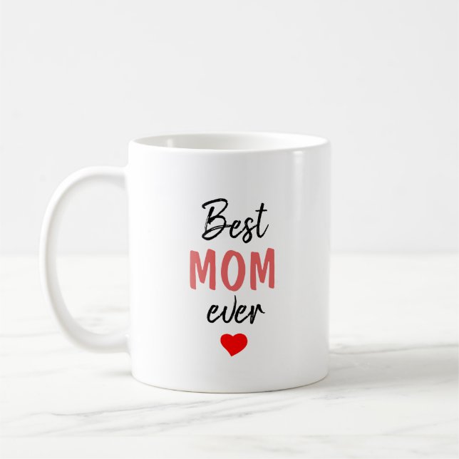 Best Mom Ever Coffee Mug (Left)
