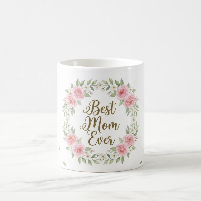 Best Mom Ever Coffee Mug (Center)