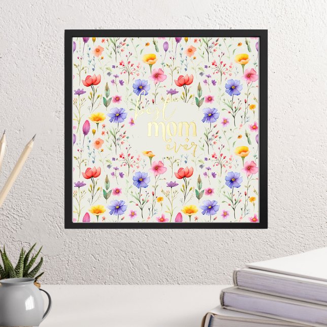 Best Mom Ever Colorful Country Wildflowers Gold Foil Prints (Best Mom Ever small 6" square foil print from my Mother's Day Wildflower Collection)