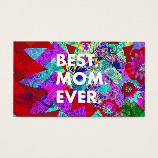 BEST MOM EVER Colorful Floral Mothers Day Gifts Business Card