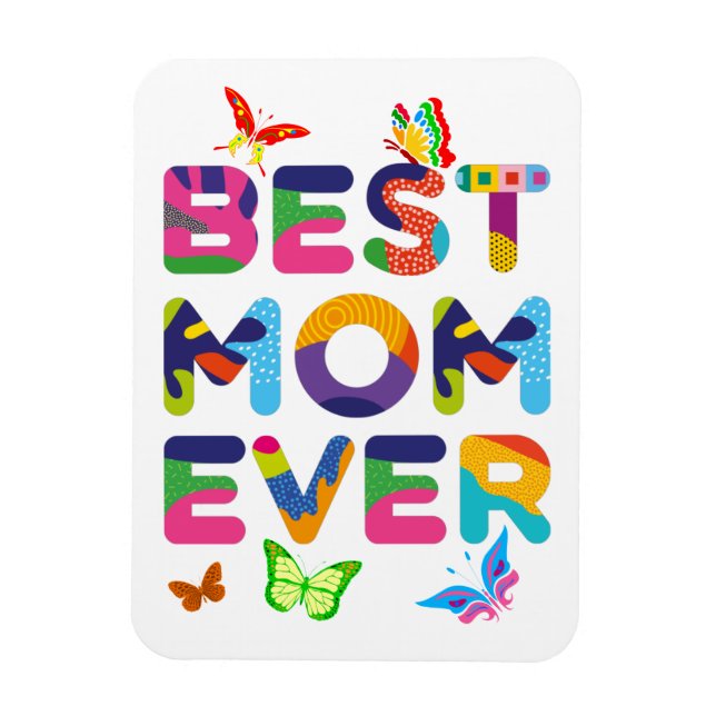 Best Mom Ever Colorful Magnet (Vertical)