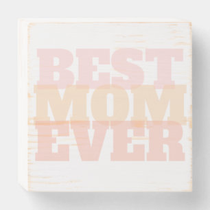 Best Mom Ever Colorful Wooden Box Sign