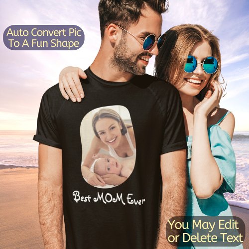 Best MOM Ever Create Your Own Custom Photo  Text T_Shirt