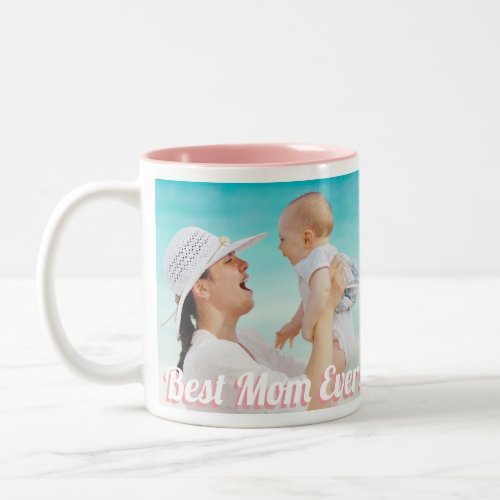 Best Mom Ever Custom 2 Horizontal Photos Two_Tone Coffee Mug