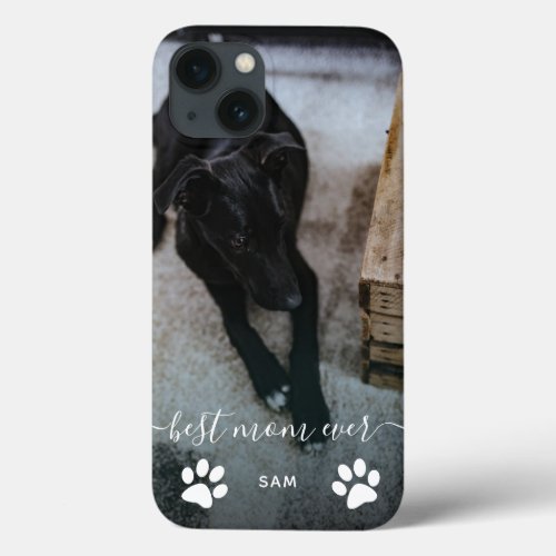 Best Mom Ever Custom Dog Photo iPhone 13 Case