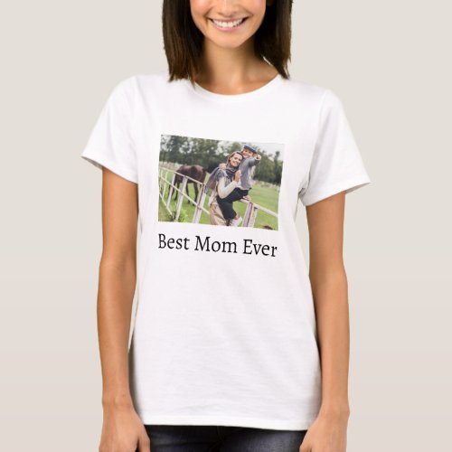 Best Mom Ever Custom Family Photo and Text T_Shirt