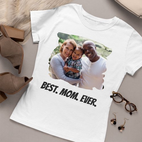 Best Mom Ever Custom Family Photo Mothers Day T_Shirt