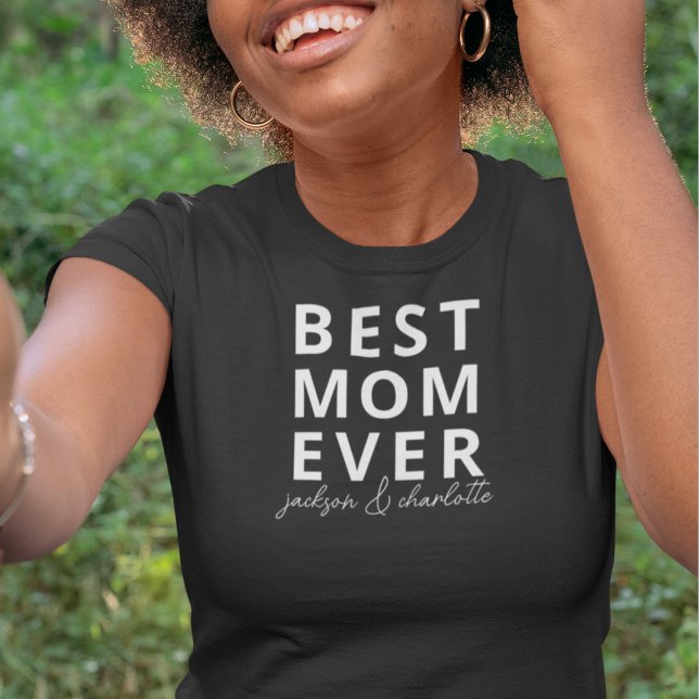 Best Mom Ever Custom Kids Names Mother's Day T-Shirt (Creator Uploaded)
