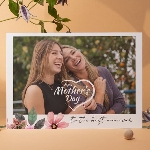 Best mom ever Custom Photo text Happy Mothers Day  Holiday Card