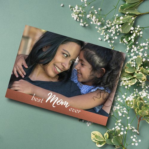Best Mom Ever Customized Photo Mothers Day Card