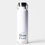 Best mom ever  Customized  Water Bottle<br><div class="desc">Mothers Day Customized  Water Bottle</div>