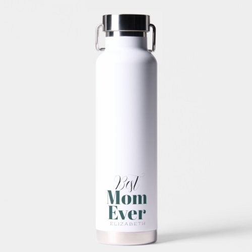 Best mom ever  Customized  Water Bottle