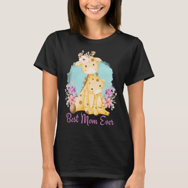 Best Mom Ever Cute Baby Giraffe and Mom Themed T-Shirt (Front)
