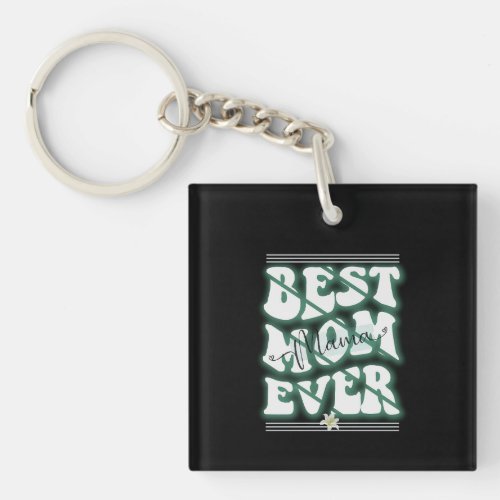 Best Mom Ever Design Keychain