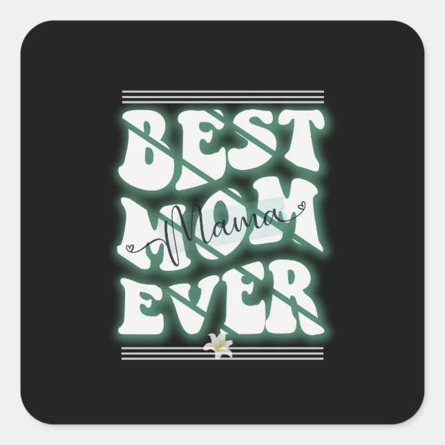 Best Mom Ever Design Square Sticker (Front)