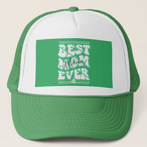 Best Mom Ever Design Trucker Hat